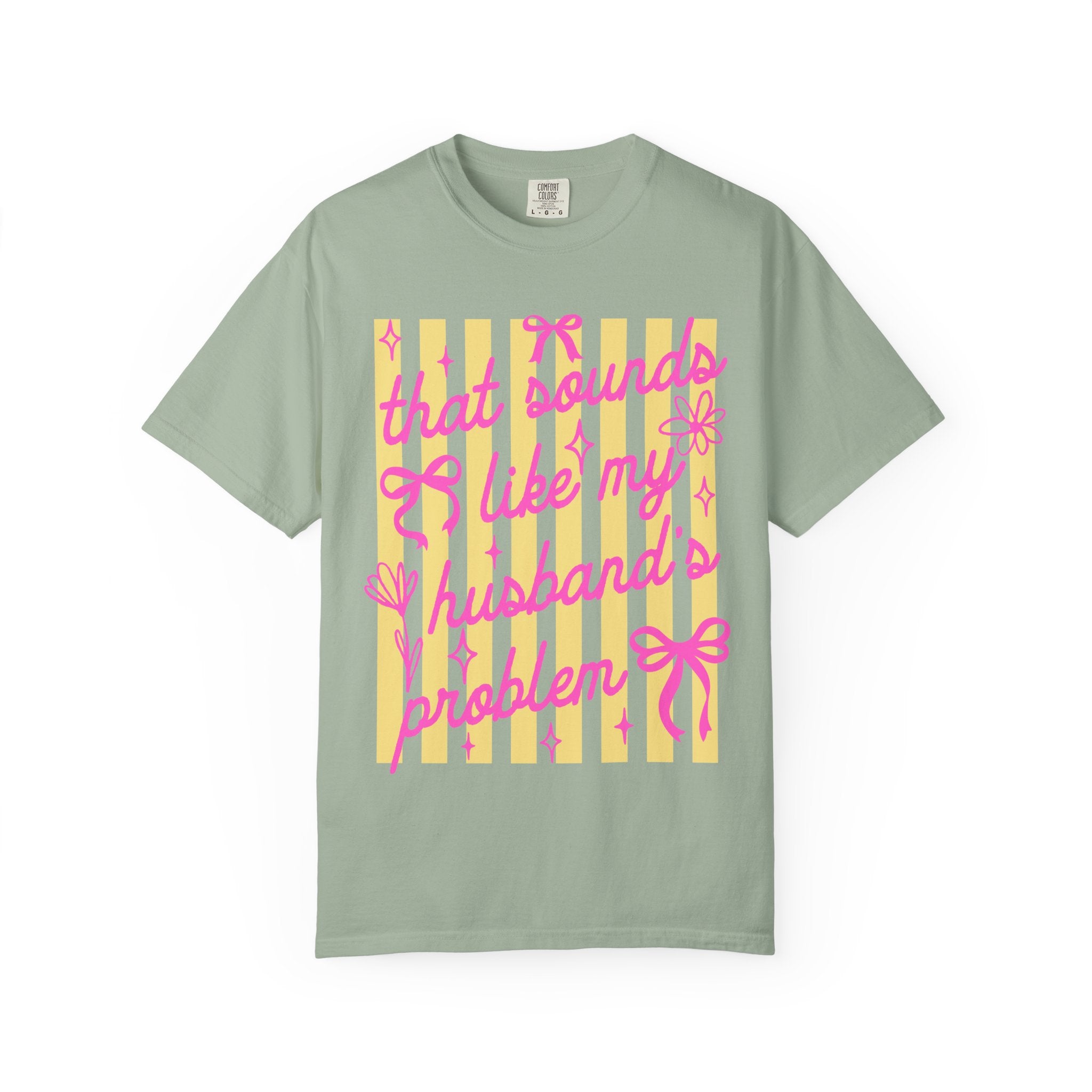 Graphic T-Shirt — "That Sounds Like My Husband's Problem" Playful Pink & Yellow Tee